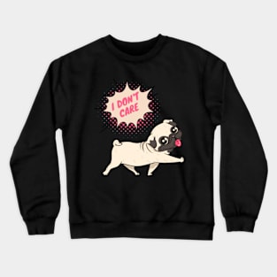 i don't care funny cute dog, Crewneck Sweatshirt